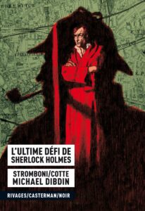 Olivier Cotte - Jules Stromboni L'ultime défi de Sherlock Holmes, 2010, Casterman