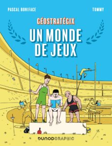 Pascal Boniface-Tommy Un monde de jeux, 2024, Dunod